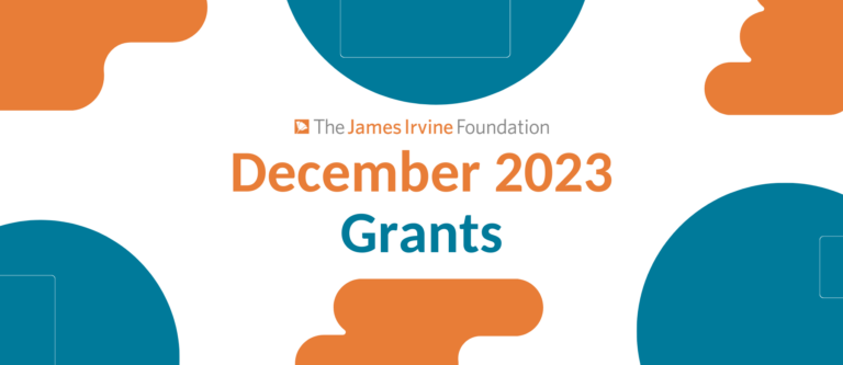 The James Irvine Foundation December 2023 grants
